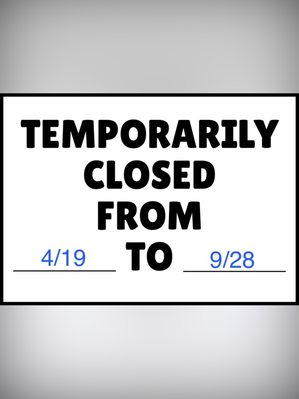 TEMP CLOSURE 4/19 - 9/28